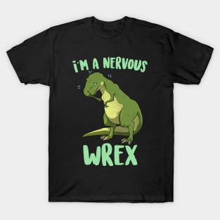 I'm A Nervous Wrex T-Shirt